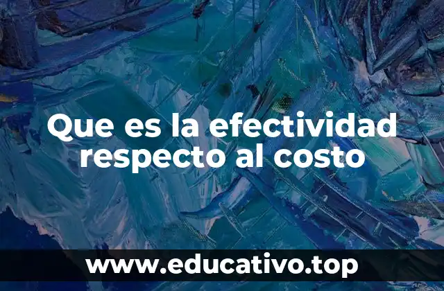 Que es la efectividad respecto al costo