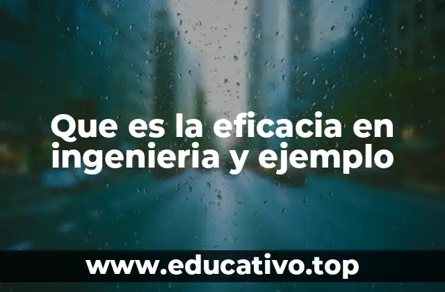 Que es la eficacia en ingenieria y ejemplo