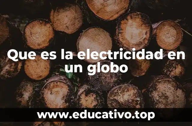 Cómo se relaciona la fricción con la electricidad en un globo