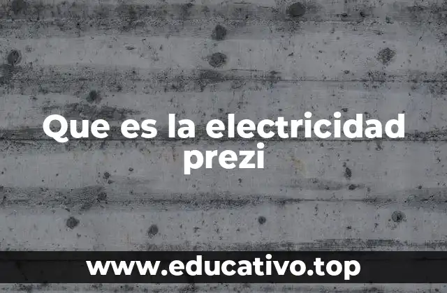 Que es la electricidad prezi