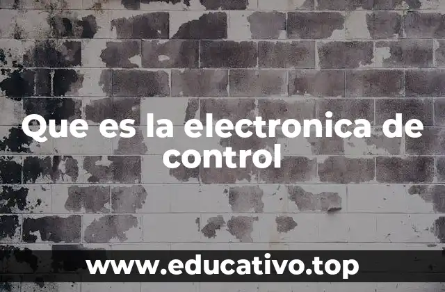 Que es la electronica de control