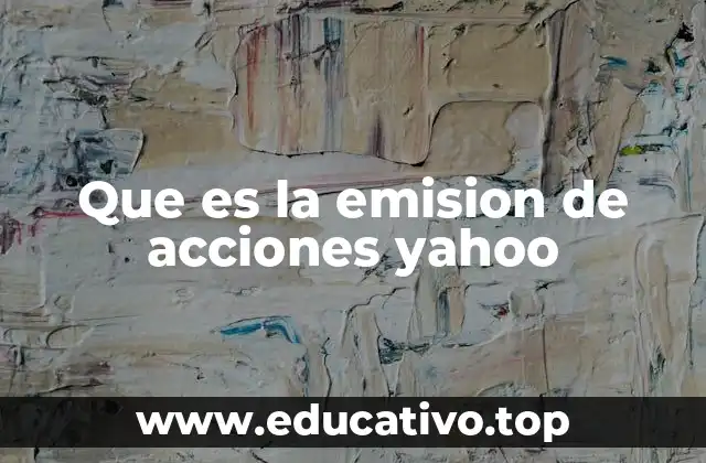 Que es la emision de acciones yahoo