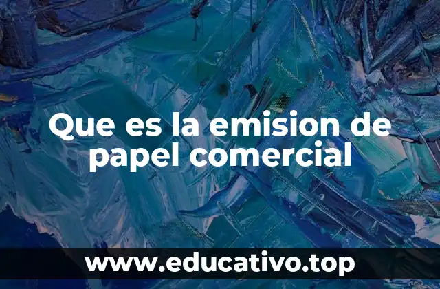 Que es la emision de papel comercial