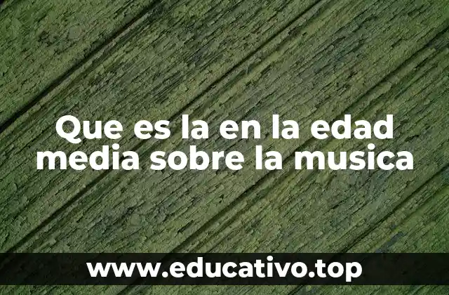 Que es la en la edad media sobre la musica