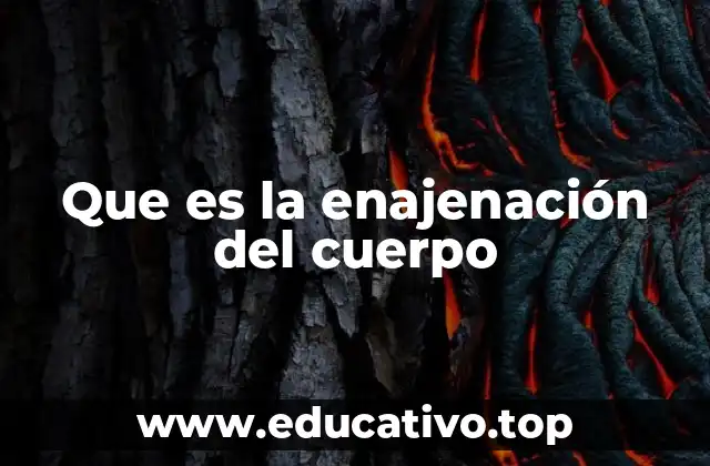 Que es la enajenación del cuerpo