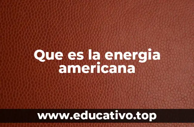 El papel de Estados Unidos en la producción global de energía