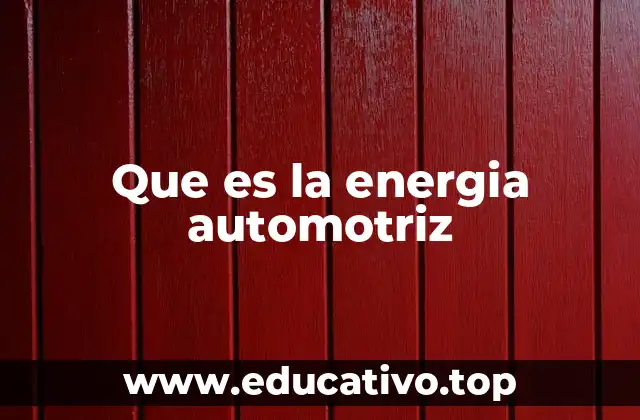 Que es la energia automotriz