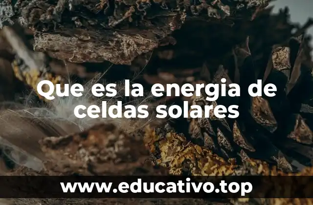 Que es la energia de celdas solares