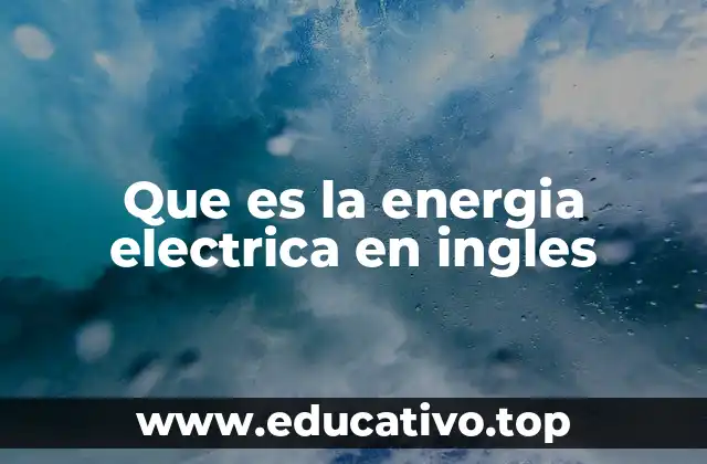 Que es la energia electrica en ingles