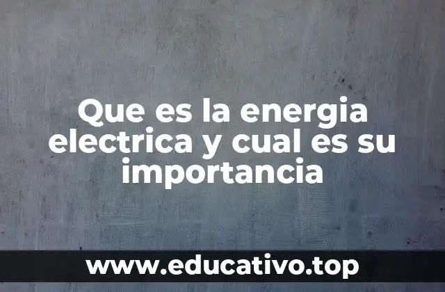 El papel de la energía en el desarrollo económico y social