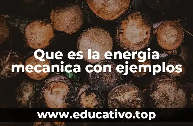 Que es la energia mecanica con ejemplos
