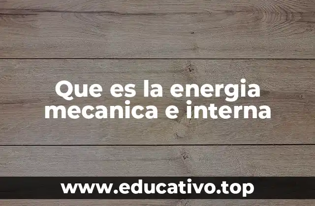 Que es la energia mecanica e interna