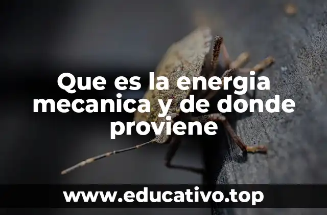 Que es la energia mecanica y de donde proviene