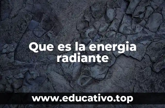 Que es la energia radiante