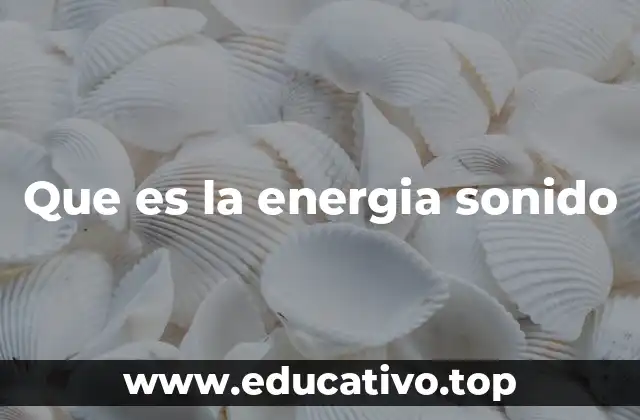 Que es la energia sonido