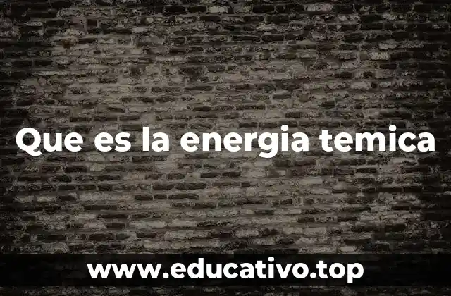 Que es la energia temica