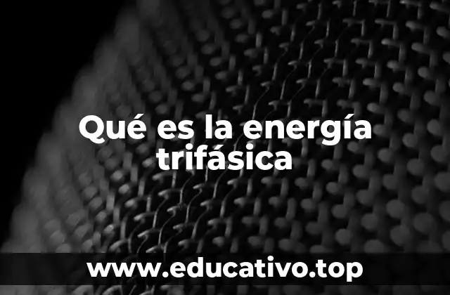 Qué es la energía trifásica