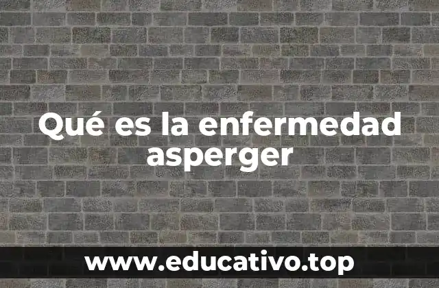 Qué es la enfermedad asperger