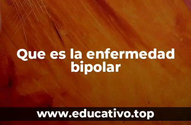 Que es la enfermedad bipolar