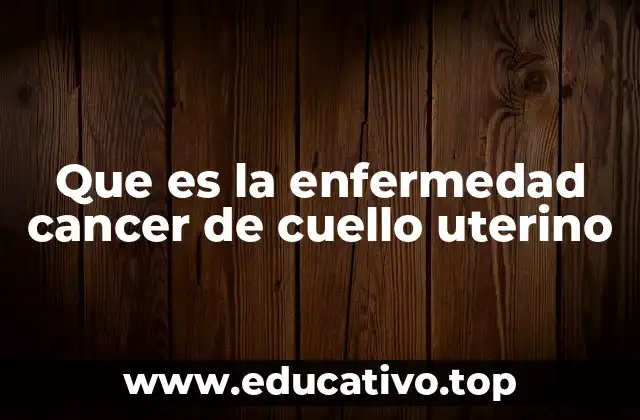 Cómo se desarrolla el cáncer cervical sin mencionar la palabra clave