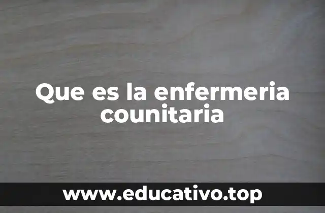 Que es la enfermeria counitaria