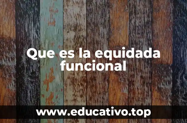 Que es la equidada funcional