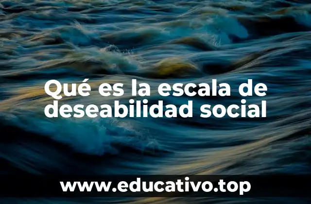 Qué es la escala de deseabilidad social