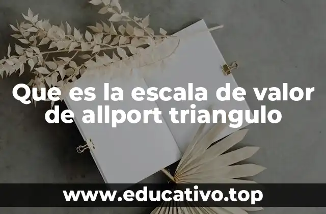Que es la escala de valor de allport triangulo