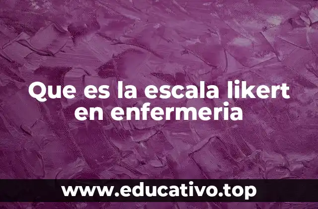Que es la escala likert en enfermeria