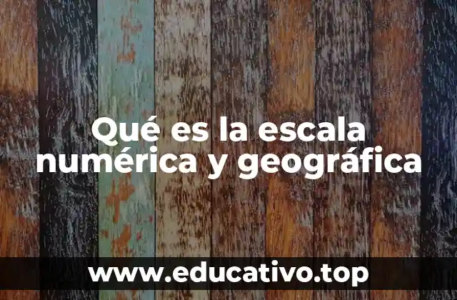 Qué es la escala numérica y geográfica