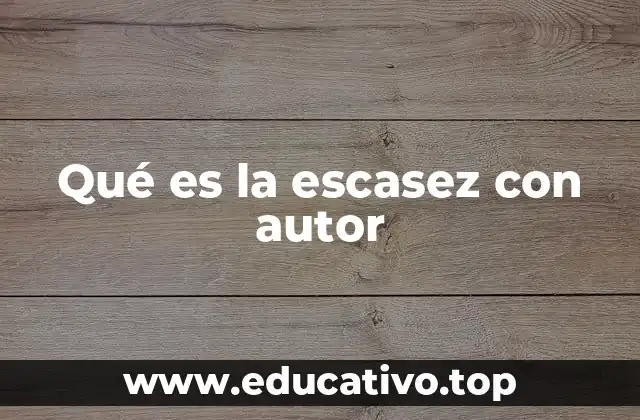 El rol de la escasez en la toma de decisiones económicas