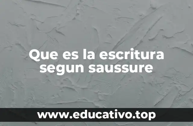 Que es la escritura segun saussure