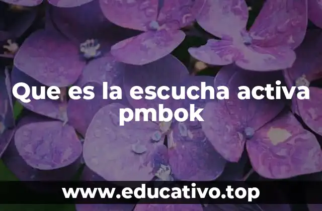 Que es la escucha activa pmbok