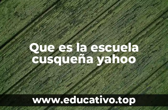 Que es la escuela cusqueña yahoo