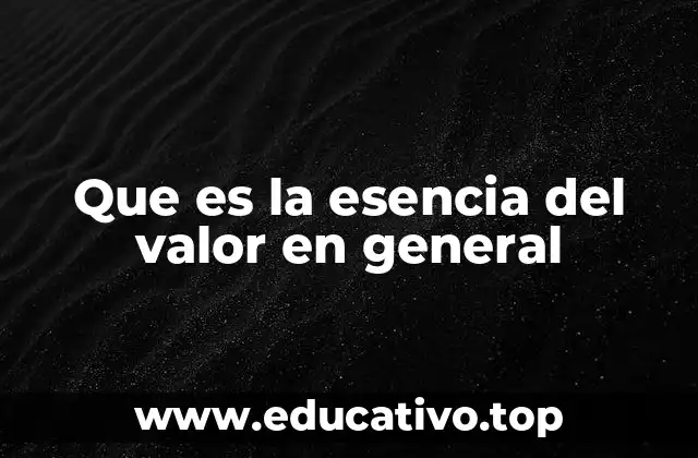 Que es la esencia del valor en general