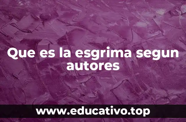 Que es la esgrima segun autores
