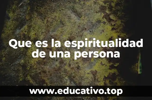 Que es la espiritualidad de una persona