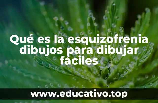 Qué es la esquizofrenia dibujos para dibujar fáciles