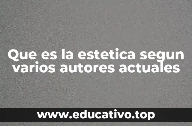 Que es la estetica segun varios autores actuales