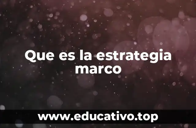 Que es la estrategia marco