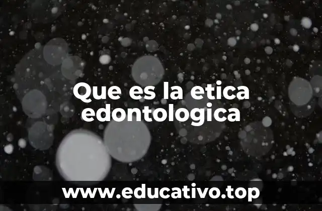Que es la etica edontologica