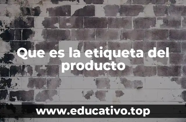 Que es la etiqueta del producto