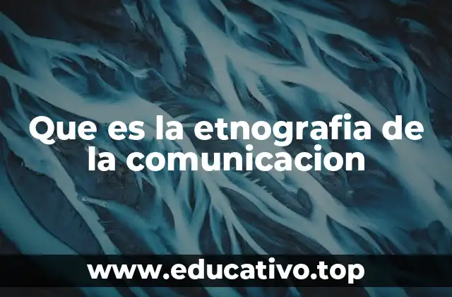 Que es la etnografia de la comunicacion