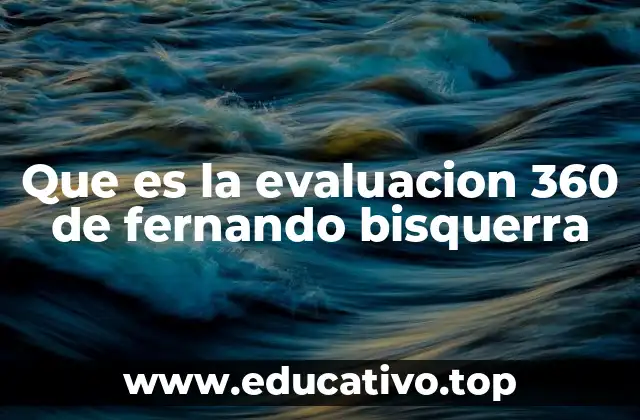 Que es la evaluacion 360 de fernando bisquerra