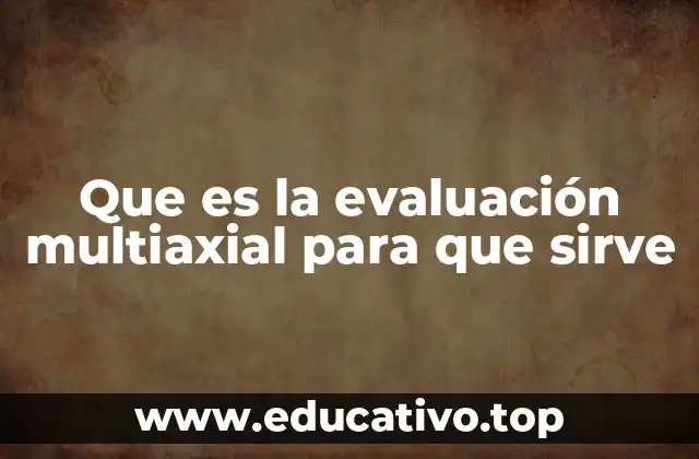Que es la evaluación multiaxial para que sirve