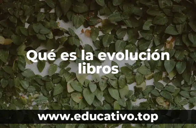 Qué es la evolución libros