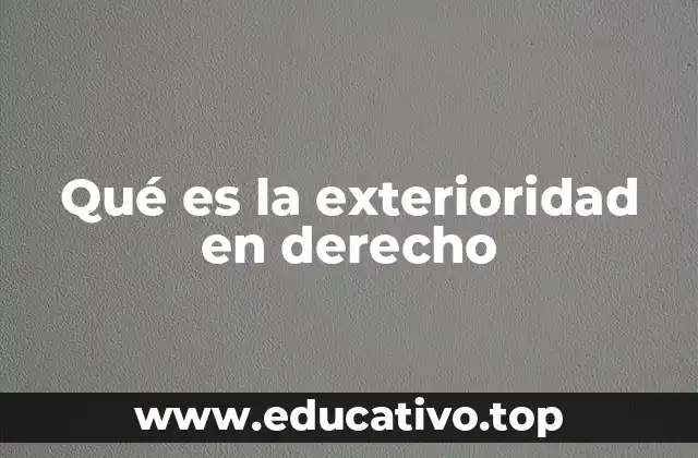 Qué es la exterioridad en derecho