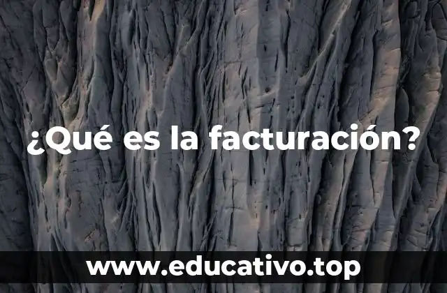 ¿Qué es la facturación?