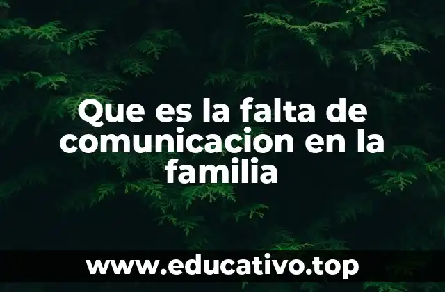 Que es la falta de comunicacion en la familia