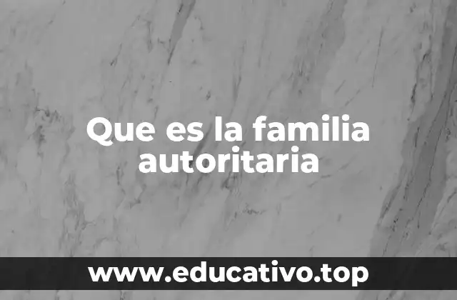 Que es la familia autoritaria